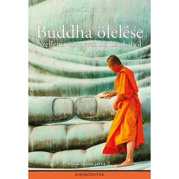 Buddha ölelése - Szellemi üzenetek Srí Lankából